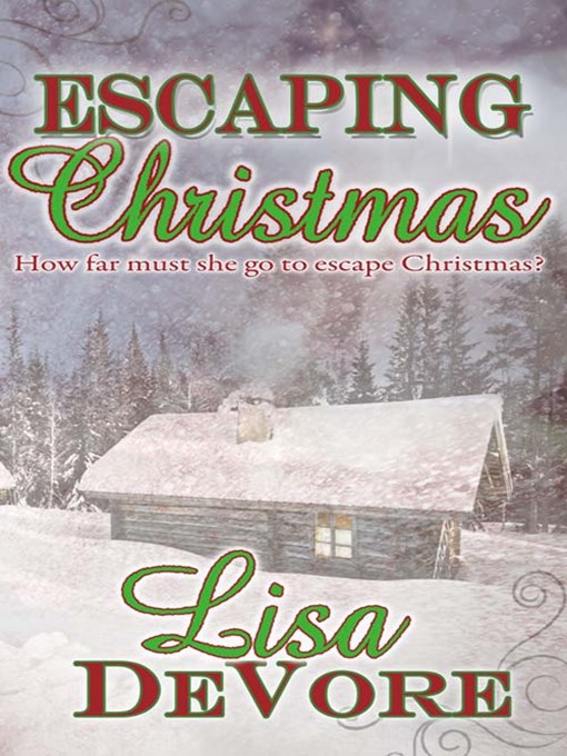 Title details for Escaping Christmas by Lisa DeVore - Available